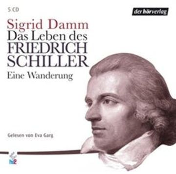 Das Leben des Friedrich Schiller audiobook, Sigrid Damm