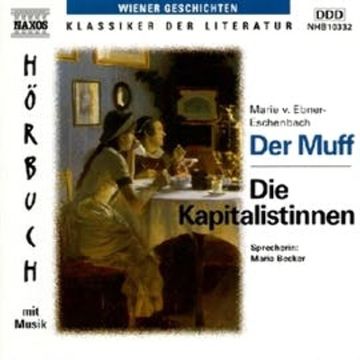 Der Muff - Die Kapitalistinnen audiobook, Marie Von Ebner-Eschenbach