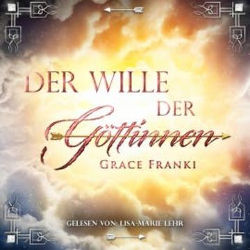 Der Wille der Göttinnen audiobook, Grace Franki