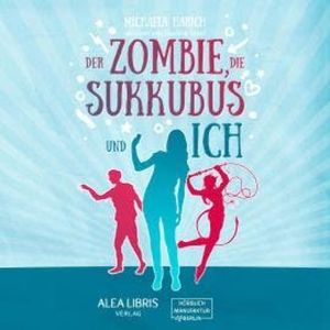 Der Zombie, die Sukkubus und ich (ungekürzt), Michaela Harich