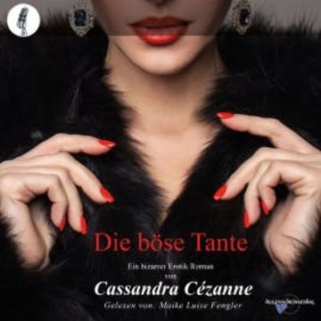 Die böse Tante audiobook, Cassandra Cézanne