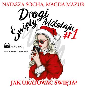 Drogi święty Mikołaju audiobook, Magda Mazur, Natasza Socha