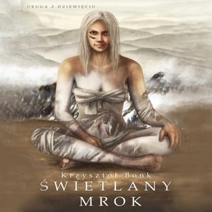 Świetlany mrok. Druga z Dziewięciu, Krzysztof Bonk