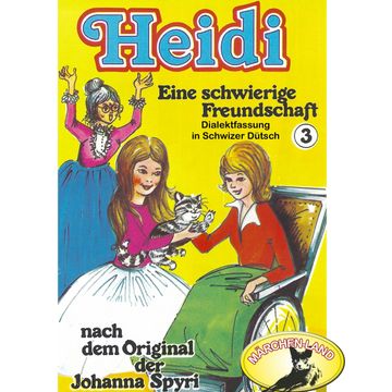 Eine schwierige Freundschaft (Heidi 3) audiobook, Johanna Spyri.