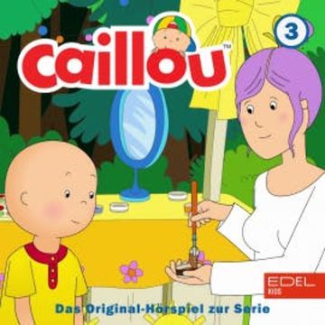Folge 3: Caillou backt einen Kuchen (Das Original-Hörspiel zur Serie) audiobook, Bianca Wilkens