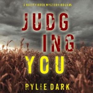 Judging You (A Hailey Rock FBI Suspense Thriller—Book 5), Rylie Dark