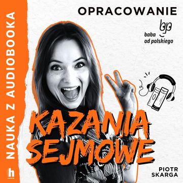 Kazania sejmowe – lektura z opracowaniem, Piotr Skarga