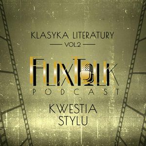 Klasyka literatury vol. 2: Kwestia stylu (Proces, Konformista), #FlixTalk - podcast filmowy