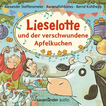 Lieselotte und der verschwundene Apfelkuchen audiobook, Alexander Steffensmeier, Bananafishbones