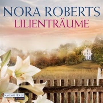 Lilienträume audiobook, Nora Roberts