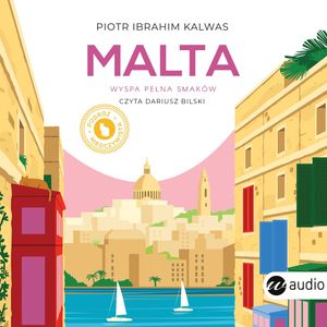 Malta. Wyspa pełna smaków, Piotr Ibrahim Kalwas