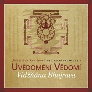 Meditační promluvy 7 - Vidžňána Bhajrava, Eva Krutinová, Jiří Krutina