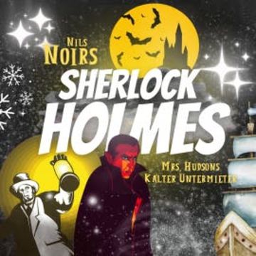 Nils Noirs Sherlock Holmes, Staffel 3 Folge 1: Mrs. Hudsons kalter Untermieter audiobook, Nils Noir