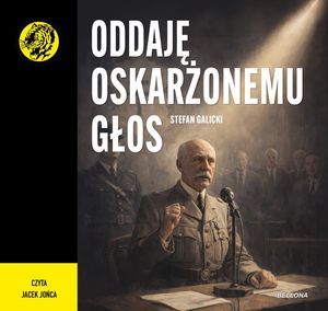 Oddaję oskarżonemu głos, Stefan Galicki