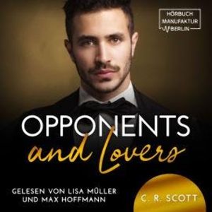 Opponents and Lovers (ungekürzt), C. R. Scott