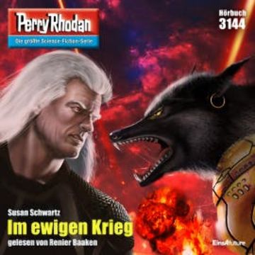 Perry Rhodan 3144: Im ewigen Krieg! audiobook, Susan Schwartz