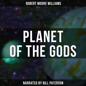 Planet of the Gods audiobook, Robert Moore Williams