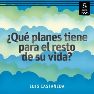 ¿Qué planes tiene para el resto de su vida? audiobook, Luis Castañeda