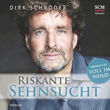Riskante Sehnsucht audiobook, Dirk Schröder