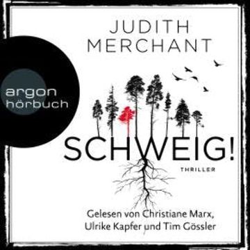 SCHWEIG! (Ungekürzt) audiobook, Judith Merchant