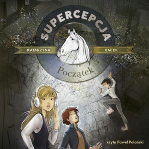 Supercepcja. Początek, Katarzyna Gacek