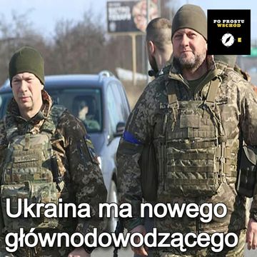 Syrski zamiast Załużnego. Co to oznacza dla Ukrainy? Gość: Piotr Andrusieczko audiobook, Piotr Pogorzelski