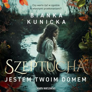 Jestem twoim domem. Szeptucha. Tom 2 audiobook, Bianka Kunicka