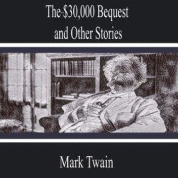The-$30,000 Bequest and Other Stories audiobook, Mark Twain
