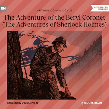 The Adventure of the Beryl Coronet - The Adventures of Sherlock Holmes (Unabridged) audiobook, Sir Arthur Conan Doyle