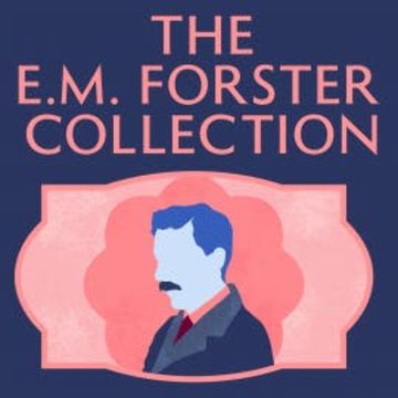 The E.M. Forster Collection audiobook, E.M. Forster