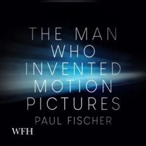 The Man Who Invented Motion Pictures, Paul Fischer