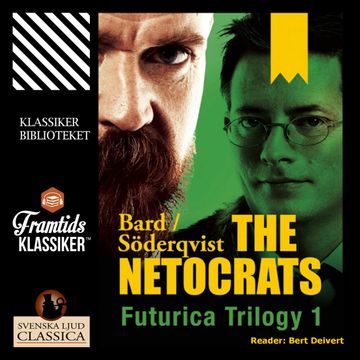 The Netocrats - Futurica Trilogy 1 audiobook, Alexander Bard, Jan Söderqvist
