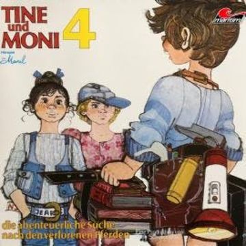 Tine und Moni, Folge 4: Die abenteuerliche Suche nach den verlorenen Pferden audiobook, Maral
