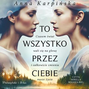 To wszystko przez ciebie, Anna Karpińska