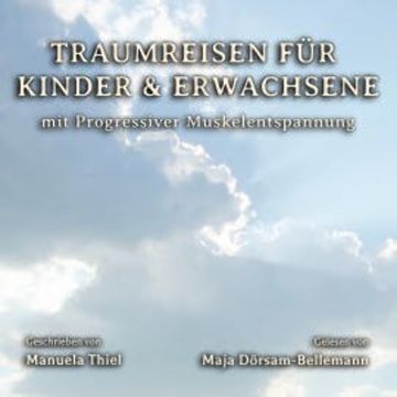Traumreisen für Kinder & Erwachsene: audiobook, Manuela Thiel
