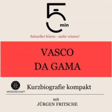 Vasco da Gama: Kurzbiografie kompakt audiobook, 5 Minuten