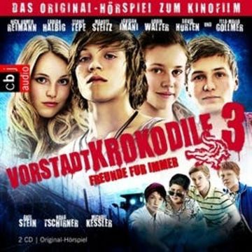 Vorstadtkrokodile 3 - Freunde für immer! audiobook, Martin Baltscheit