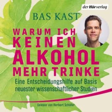 Warum ich keinen Alkohol mehr trinke audiobook, Bas Kast