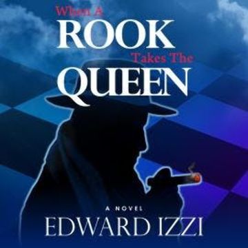 When A Rook Takes The Queen (Unabridged) audiobook, Edward Izzi