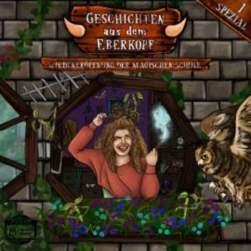 Wiedereröffnung der magischen Schule - Spezial 1 - Geschichten aus dem Eberkopf audiobook, MooEntertainment