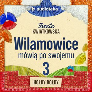 Wilamowice mówią po swojemu. Odcinek 3: Hołdy bołdy, Beata Kwiatkowska