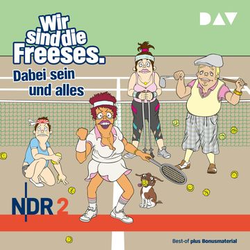 Wir sind die Freeses, Folge 6: Dabei sein und alles audiobook, Andreas Altenburg