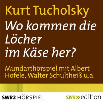 Wo kommen die Löcher im Käse her? audiobook, Karl Köstlin