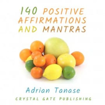 140 Positive Affirmations and Mantras audiobook, Adrian Tanase