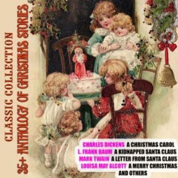 35+ Anthology of Christmas stories. Classic collection audiobook, Charles Dickens