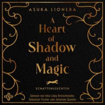 A Heart of Shadow and Magic: Schattenleuchten audiobook, Asuka Lionera