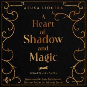 A Heart of Shadow and Magic: Schattenleuchten, Asuka Lionera