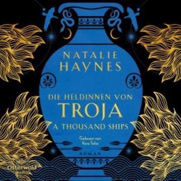 A Thousand Ships – Die Heldinnen von Troja audiobook, Natalie Haynes