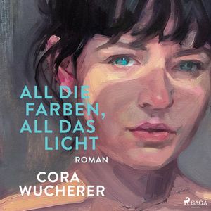 All die Farben, all das Licht, Cora Wucherer