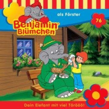 Benjamin Blümchen, Folge 76: Benjamin als Förster audiobook, Ulli Herzog